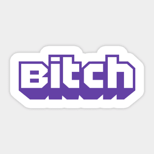 I'm a Twitch Bitch! (Purple Version) Sticker